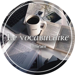 Le vocabulaire littéraire