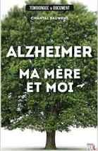 Alzheimer, ma mère et moi