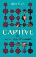 Captive, tome 1 : Les nuits de Shéhérazade de Renee Ahdieh