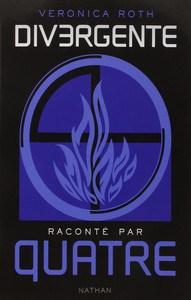Veronica Roth / Divergente, tome 4 :  Divergente raconté par QUATRE