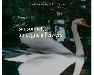 Mon avis sur Sansonnets, un cygne à l'envers de Pierre Thiry