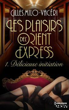 Les Plaisirs de L'Orient Express - Tome 1 - Délicieuse initiation alt=