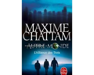 Autre-Monde, tome 1 : L'Alliance des trois de Maxime Chattam