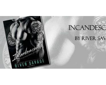 Incandescent - River Savage