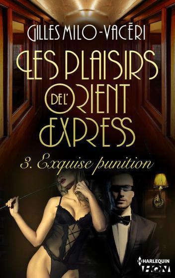 Les Plaisirs de L'Orient Express - Tome 3 - Exquise Punition alt=