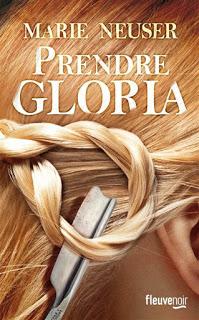 News :  Prendre Gloria - Marie Neuser (Fleuve)