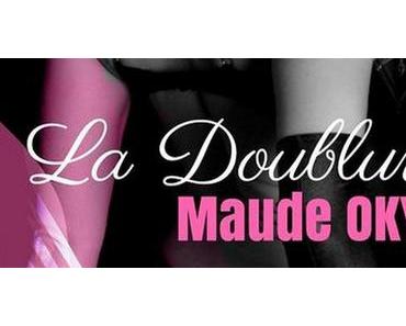 Maude Okyo / La doublure