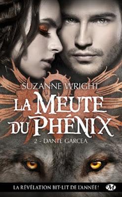 La meute du phénix, tome 2 : Dante Garcea de Suzanne Wright