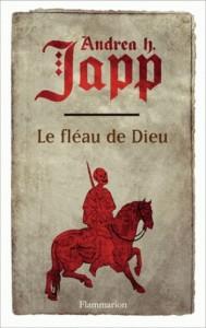 Le fléau de Dieu – Andrea H. Japp