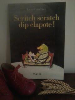Scritch scratch dip clapote ! - Kitty Crowther