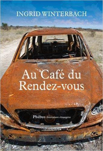 Au café du rendez-vous d’Ingrid Winterbach