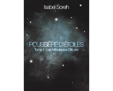 Poussière d’étoiles tome 1 : Les nébuleuses diffuses de Isabel Sorelh