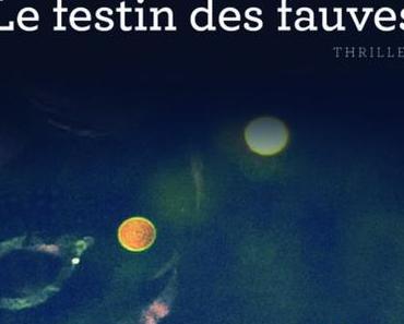 Chronique : Le Festin des fauves - Dominique Maisons (La Martinière)