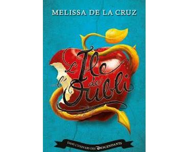 Les Descendants, tome 1 : L'île de l'oubli de Melissa De La Cruz