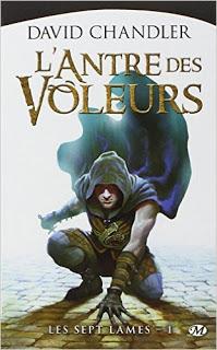 LES SEPT LAMES Tome 1 : L'ANTRE DES VOLEURS de David Chandler