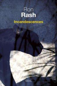 Ron Rash – Incandescences ***