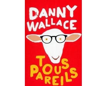 Tous Pareils, Danny Wallace