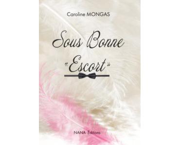 Sous bonne « escort » de Caroline Mongas – Un conte de fée des temps modernes !
