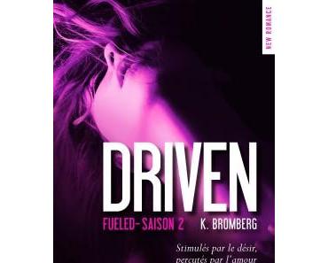 Chronique Lecture n°51 : Fueled, Driven, tome 2, (K. Bromberg)