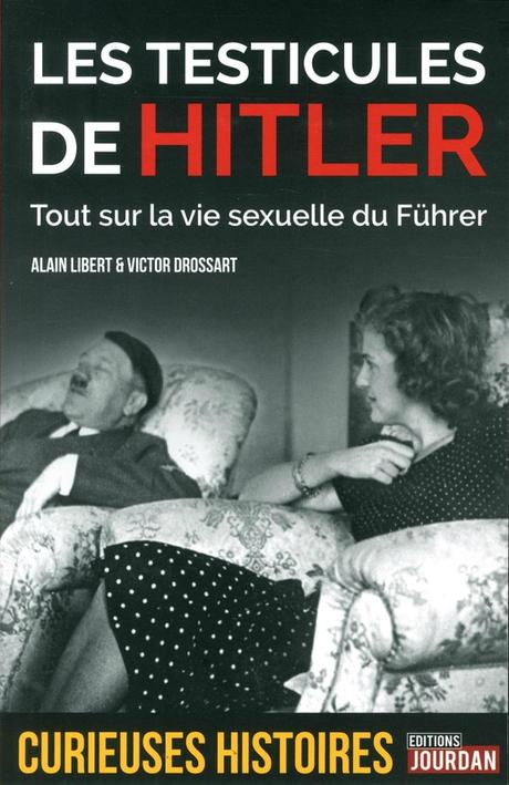 Les testicules de Hitler - Alain Libert et Victor Drossart