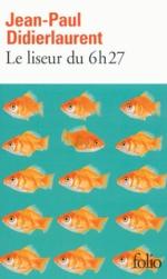 Le liseur du 6 h 27, de Jean-Paul Didierlaurent