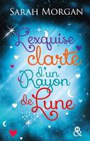 L'exquise clarté d'un rayon de lune de Sarah Morgan