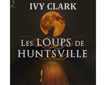 Les Loups de Huntsville > Episode 1 > Changement de peau > Ivy Clark