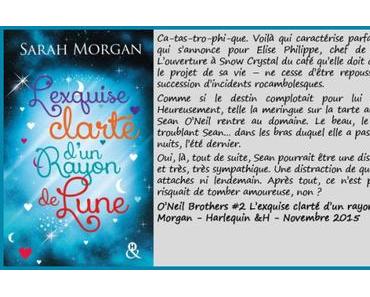 O’Neil Brothers #2 : L’exquise clarté d’un rayon de lune – Sarah Morgan