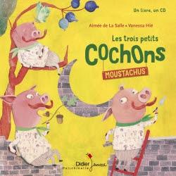 Livre-CD: les trois petits cochons moustachus - Editions DIDIER JEUNESSE