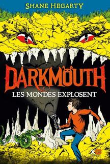 Darkmouth, tome 2 :  Les mondes explosent de Shane Hegarty