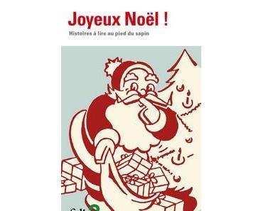 Joyeux Noël ! : Histoire à lire au pied du sapin