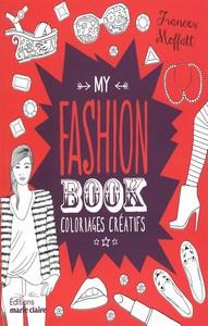 Frances Moffat / My fashion Book : coloriages créatifs