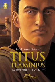 Titus Flaminius, T1: La fontaine aux vestales