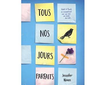 Tous nos jours parfaits ~ jennifer Niven ~