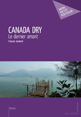 ⚓ J'ai jeté l'encre avec « Canada dry - Le dernier amant » de François Jaudrent