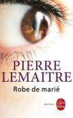 LC #2 : Robe de marié de Pierre Lemaitre – Editions Le Livre de Poche