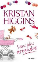 Sans plus attendre de Kristan Higgins