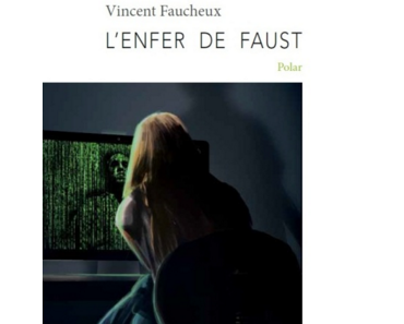 L'enfer de Faust > Vincent Faucheux