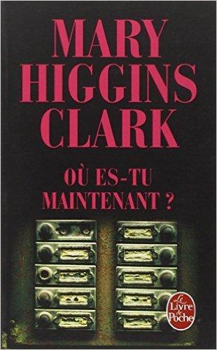 Où es-tu maintenant ? de M. Higgins Clark