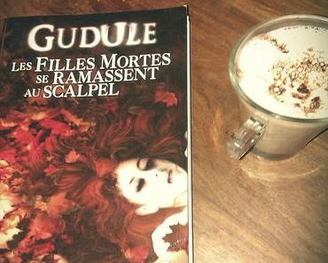 Gudule Les filles mortes se ramassent au scalpel - Halloween safari