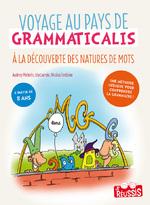 Voyage au pays de grammaticalis - A la découverte des natures de mots