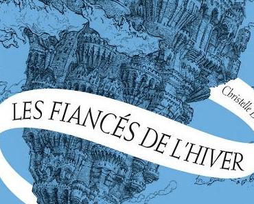 Les fiancés de l'hiver de Christelle Dabos