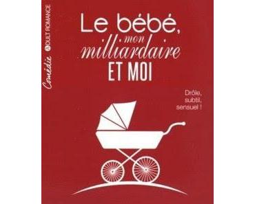 Le bébé, mon milliardaire et moi