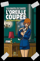 Affaire n°113: "Les enquêtes de Cawèlêr - L'oreille coupée" de André-Pierre Diriken.