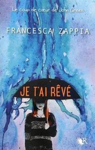 Francesca Zappia / Je t’ai rêvé
