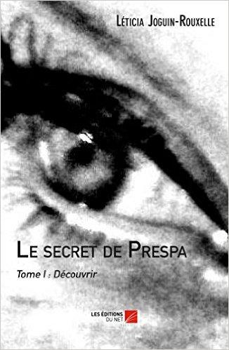 mon avis sur le secret de Prespa de Leticia Joguin Rouxelle