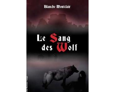 Le sang des Wolf de Blanche Monclair