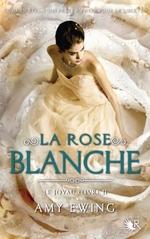 Le Joyau, tome 2 : La rose blanche Amy Ewing