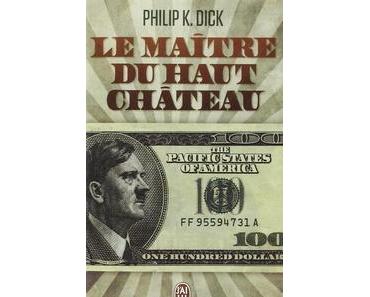 Le maître du haut château, Philipp K.Dick