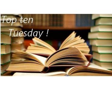 Top ten Tuesday ! #13